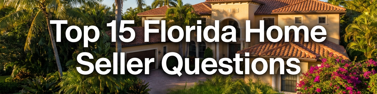 Florida Home Seller Questions - Top 15 - 1